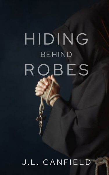 Cover for J L Canfield · Hiding Behind Robes (Paperback Book) (2021)