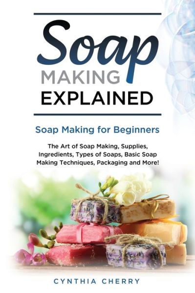 Cover for Cynthia Cherry · Soap Making Explained (Paperback Book) (2021)