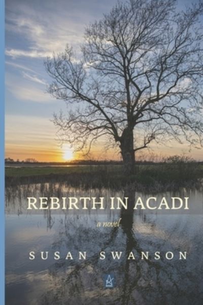 Cover for Susan Swanson · Rebirth in Acadi (Book) (2021)