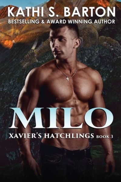 Cover for Kathi S Barton · Milo: Xavier's Hatchlings &amp;#8213; Paranormal Dragon Shifter Romance (Paperback Bog) (2021)
