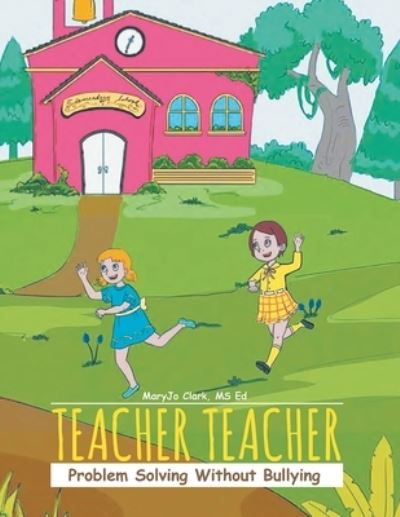 Cover for MS Ed Maryjo Clark · Teacher Teacher (Paperback Book) (2021)