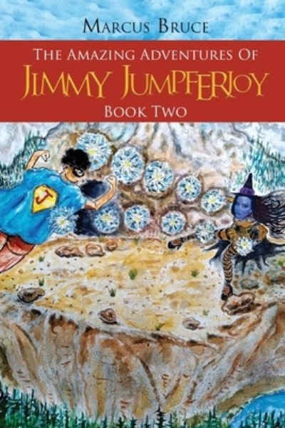 Cover for Marcus Bruce · The Amazing Adventures of Jimmy Jumpferjoy (Taschenbuch) (2021)