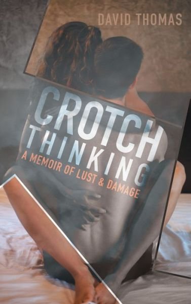 Cover for David Thomas · Crotch Thinking (Inbunden Bok) (2021)