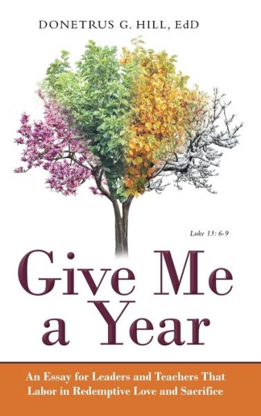 Cover for Donetrus G Hill Edd · Give Me a Year (Hardcover Book) (2019)