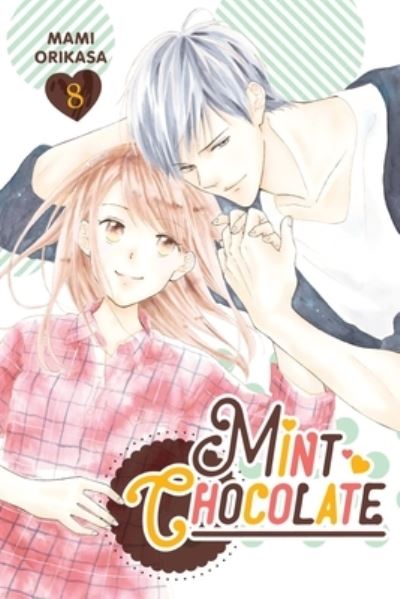 Cover for Mami Orikasa · Mint Chocolate, Vol. 8 - MINT CHOCOLATE GN (Paperback Book) (2023)