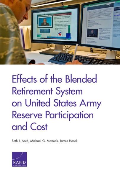 Cover for Beth J Asch · Effects of the Blended Retirement System on United States Army Reserve Participation and Cost (Paperback Book) (2019)