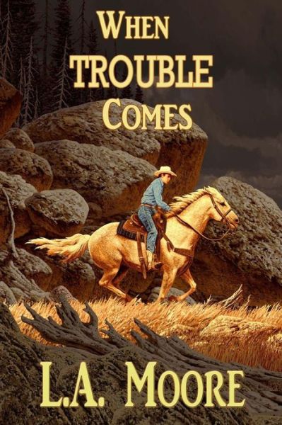 Cover for L a Moore · When Trouble Comes (Paperback Book) (2017)