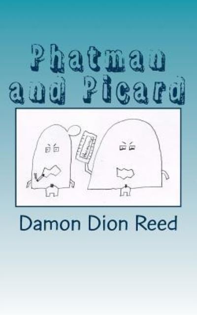 Cover for Damon Dion Reed · Phatman and Picard (Paperback Book) (2018)