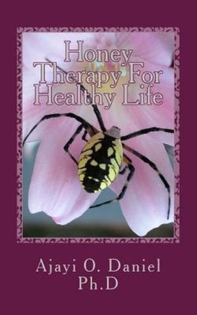 Cover for O Daniel Ajayi Ph D · Honey Therapy for Healthy Life (Pocketbok) (2018)