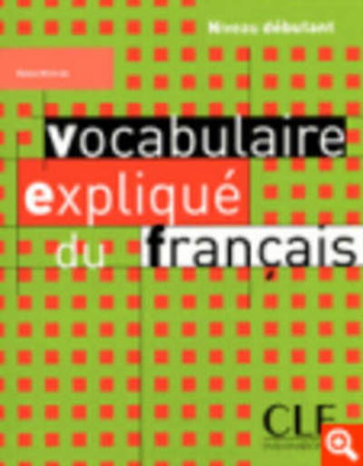 Vocabulaire explique du francais: Livre debutant - Mimran - Books - Cle International - 9782090331387 - April 1, 2004