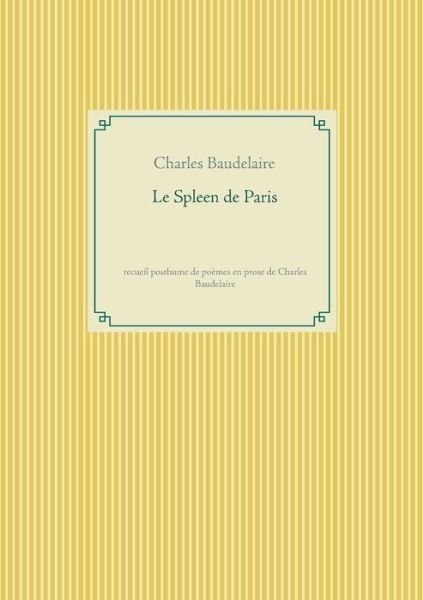 Cover for Charles Baudelaire · Le Spleen de Paris (Paperback Bog) (2021)