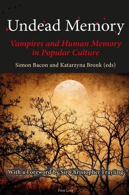 Undead Memory: Vampires and Human Memory in Popular Culture - - Books - Peter Lang AG, Internationaler Verlag de - 9783034309387 - December 12, 2013