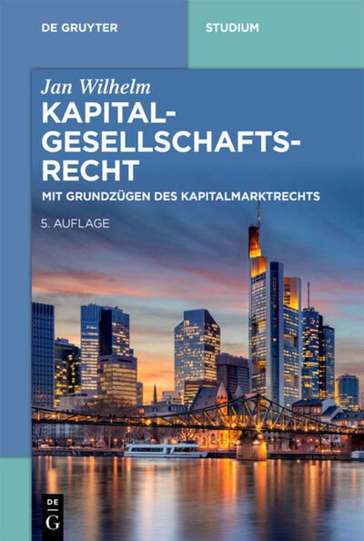 Kapitalgesellschaftsrecht - Wilhelm - Books -  - 9783110696387 - October 26, 2020