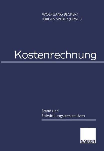 Cover for Wolfgang Becker · Kostenrechnung (Paperback Book) [Softcover reprint of the original 1st ed. 1997 edition] (2012)