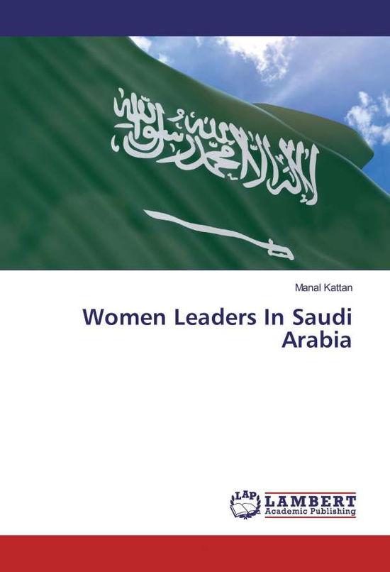 Cover for Kattan · Women Leaders In Saudi Arabia (Book)