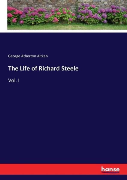Cover for Aitken · The Life of Richard Steele (Book) (2017)