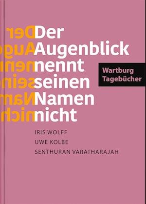 Cover for »Der Augenblick nennt seinen Namen nicht«. Wartburg-Tagebücher (Book) (2022)