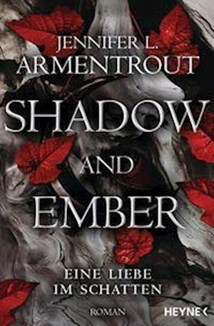 Cover for Jennifer L. Armentrout · Shadow and Ember  Eine Liebe im Schatten (Bog) (2022)