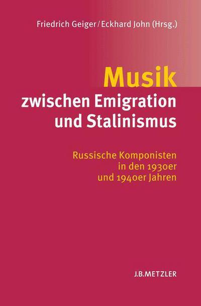 Cover for Musik zwischen Emigration und Stalinismus: Russische Komponisten in den 1930er und 1940er Jahren (Paperback Book) (2004)