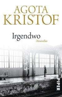 Cover for Agota Kristof · Irgendwo *pod (Bog)
