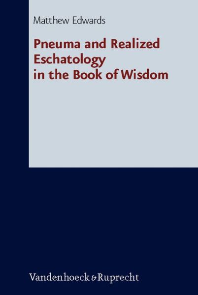 Cover for Matthew Edwards · Pneuma and Realized Eschatology in the Book of Wisdom (Hardcover Book) (2012)