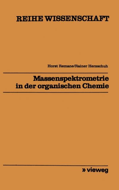 Cover for Horst Remane · Massenspektrometrie in Der Organischen Chemie - Reihe Wissenschaft (Pocketbok) [Softcover Reprint of the Original 1st 1977 edition] (1977)