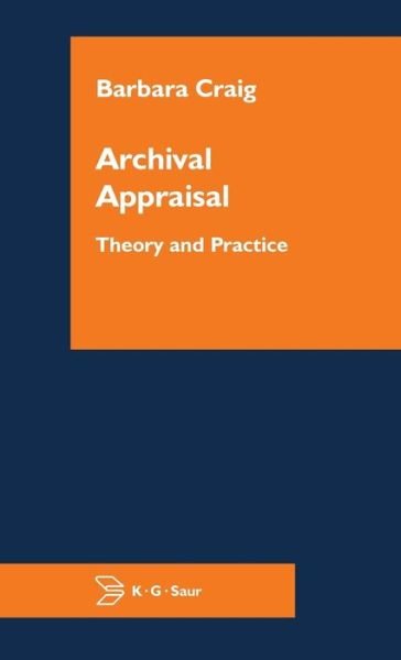 Archival Appraisal - Craig - Books - K. G. Saur - 9783598115387 - January 19, 2004