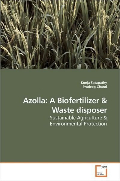 Cover for Pradeep Chand · Azolla: a Biofertilizer and Waste Disposer: Sustainable Agriculture and Environmental Protection (Paperback Book) (2010)