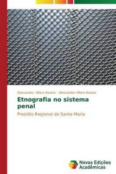 Cover for Alfaro Bastos Alessander · Etnografia No Sistema Penal (Paperback Book) (2014)