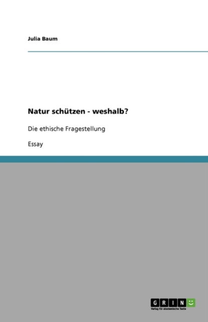 Natur schützen - weshalb? - Baum - Books - GRIN Verlag - 9783640698387 - September 16, 2010