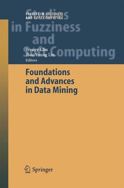 Cover for Wesley Chu · Foundations and Advances in Data Mining - Studies in Fuzziness and Soft Computing (Paperback Bog) [2005 edition] (2014)