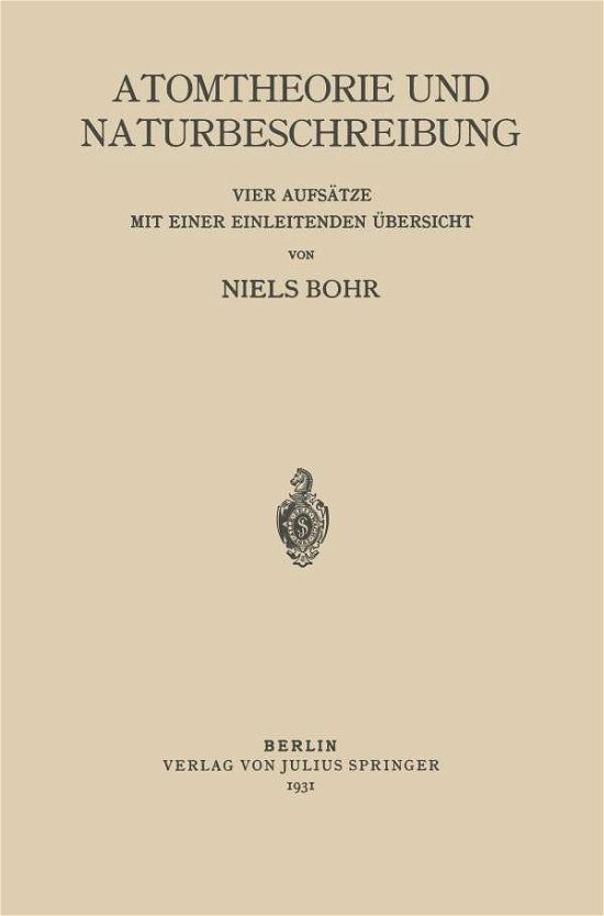 Cover for Niels Bohr · Atomtheorie Und Naturbeschreibung (Taschenbuch) [1931 edition] (1931)