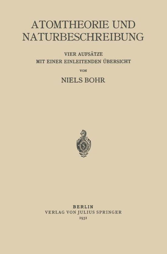 Cover for Niels Bohr · Atomtheorie Und Naturbeschreibung (Paperback Book) [1931 edition] (1931)