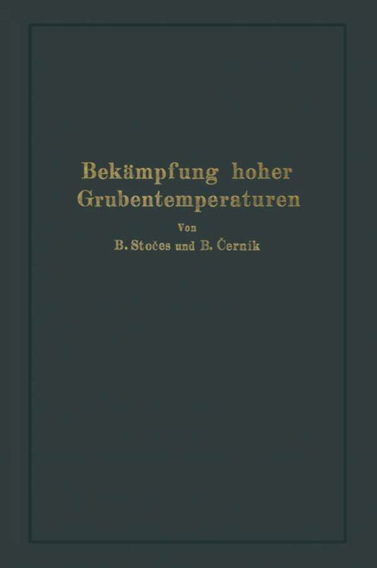 Cover for B Stoeces · Bekampfung Hoher Grubentemperaturen (Paperback Book) [Softcover Reprint of the Original 1st 1931 edition] (1931)