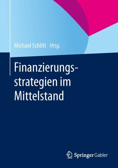 Cover for Michael Schlitt · Finanzierungsstrategien Im Mittelstand (Paperback Book) [2014 edition] (2014)