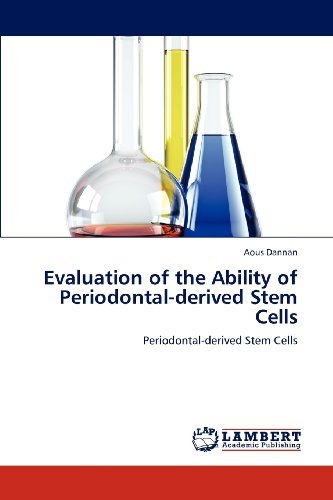 Evaluation of the Ability of Periodontal-derived Stem Cells - Aous Dannan - Bøger - LAP LAMBERT Academic Publishing - 9783659144387 - 23. november 2012