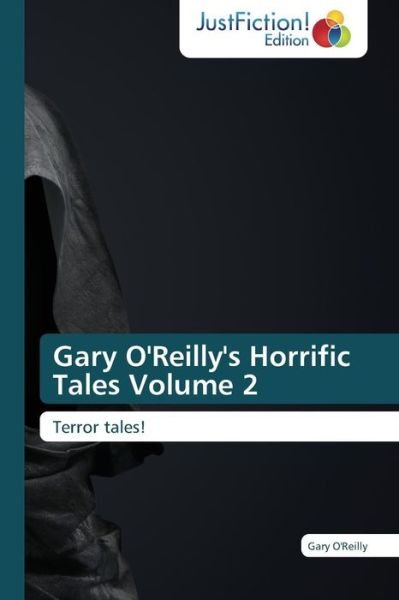 Cover for Gary O'reilly · Gary O'reilly's Horrific Tales Volume 2: Terror Tales! (Paperback Book) (2014)