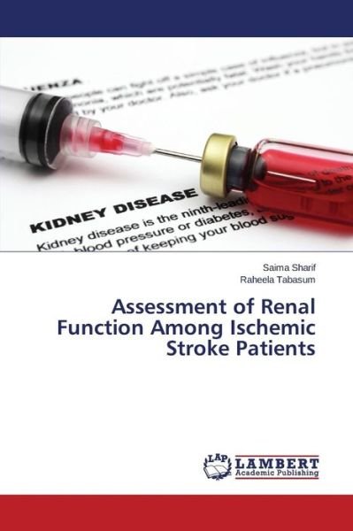 Cover for Tabasum Raheela · Assessment of Renal Function Among Ischemic Stroke Patients (Paperback Bog) (2014)