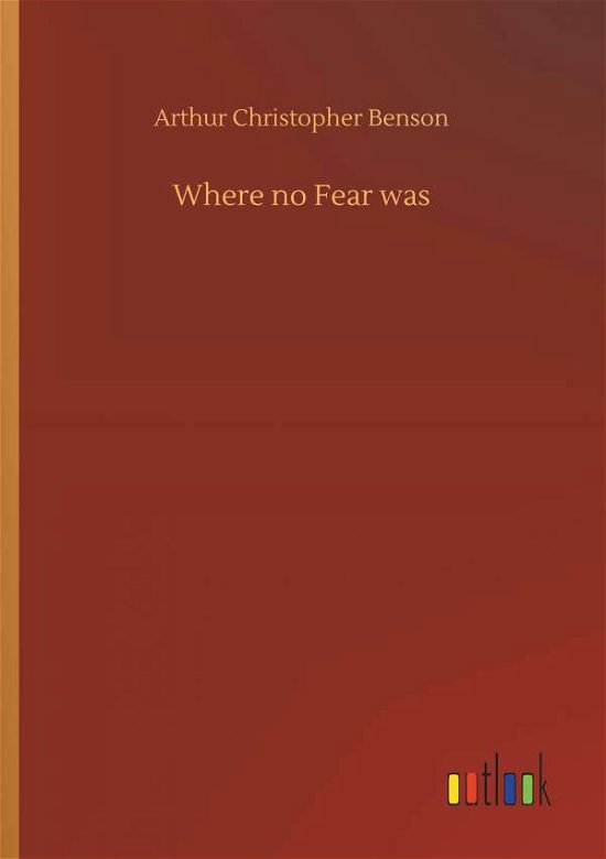 Cover for Benson · Where no Fear was (Book) (2019)