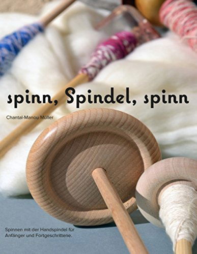 Cover for Chantal-Manou Muller · Spinn, Spindel, Spinn: Altes Handwerk - Neu Entdeckt (Paperback Book) [German edition] (2015)