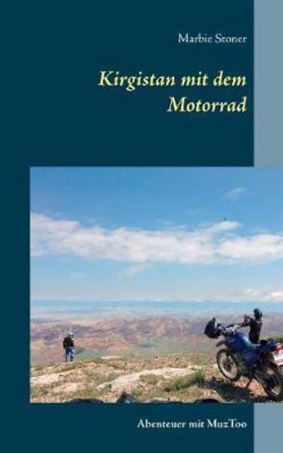 Cover for Stoner · Kirgistan mit dem Motorrad (Buch) (2017)