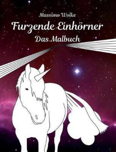 Cover for Wolke · Furzende Einhörner - Das Malbuch (Bok) (2017)