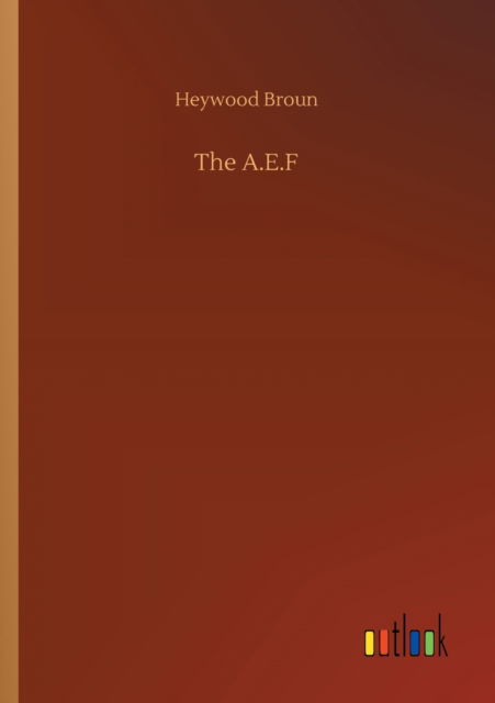 Cover for Heywood Broun · The A.E.F (Paperback Book) (2020)