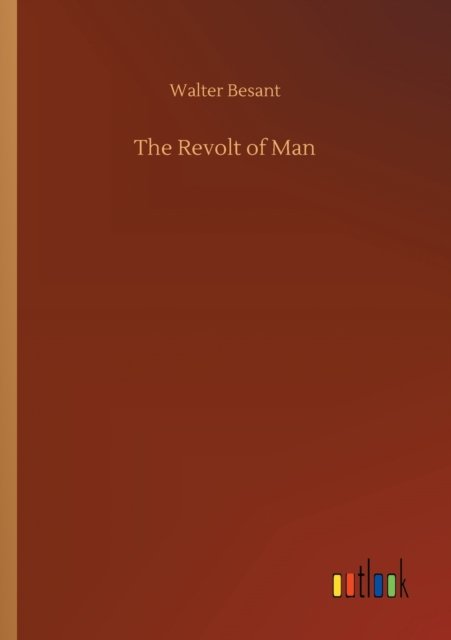 Cover for Walter Besant · The Revolt of Man (Paperback Book) (2020)