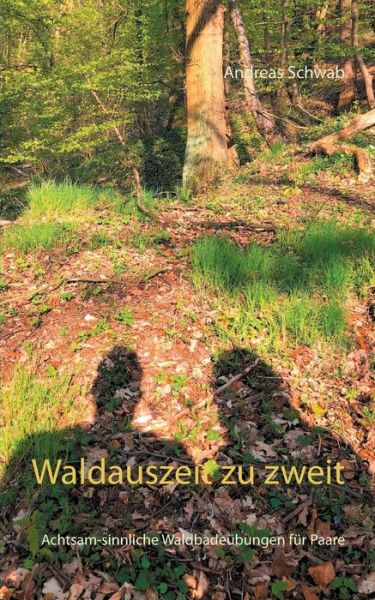 Cover for Andreas Schwab · Waldauszeit zu zweit (Paperback Book) (2021)