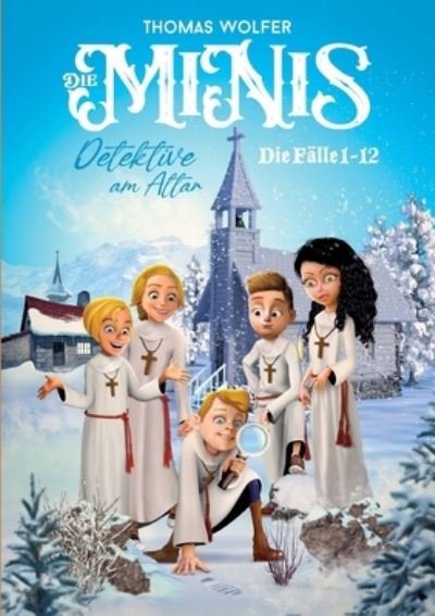 Cover for Thomas Wolfer · Die MiNiS - Detektive am Altar: Die Falle 1 -12 (Paperback Book) (2021)