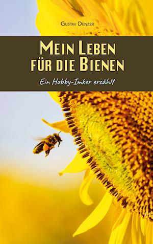Cover for Gustav Denzer · Mein Leben für die Bienen (Book) (2024)