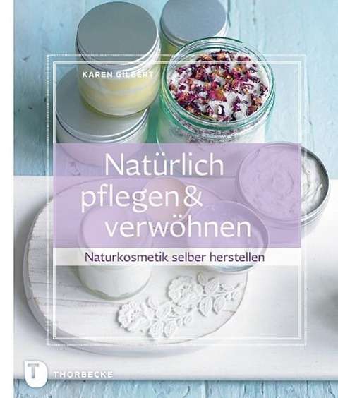 Cover for Gilbert · Natürlich pflegen &amp; verwöhnen (Book)