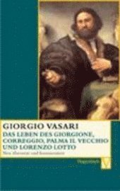 Cover for Giorgio Vasari · Vasari Giorgio- Das Leben Des Giorgione, Corregio, Palma Il Vecchio Und Lorenzo Lotto (Book)