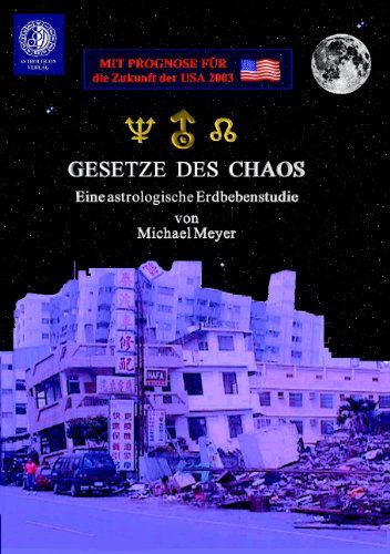 Cover for University Michael Meyer · Gesetze des Chaos: Eine astrologische Erdbebenstudie (Paperback Book) [German edition] (2002)